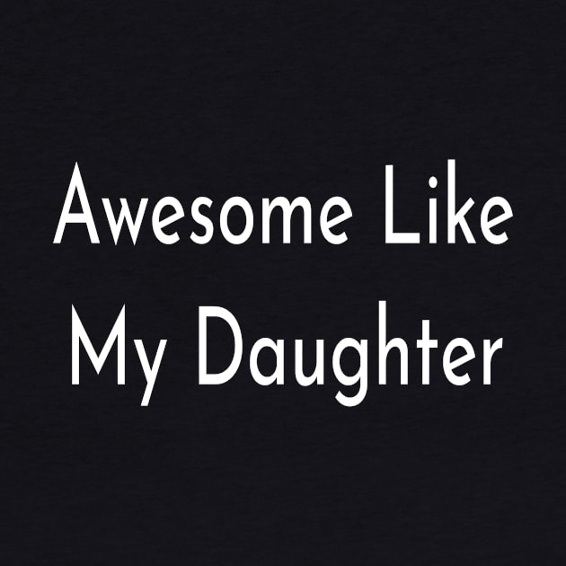 Awesome Like My Daughter by Adel dza